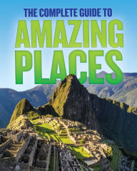 Title: The Complete Guide to Amazing Places, Author: Kris Hershmann