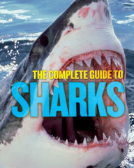 Title: The Complete Guide to Sharks, Author: Camilla de la Bédoyère