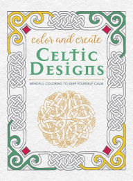 Title: Color & Create: Celtic Designs, Author: Octopus Publishing