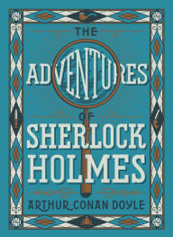 The Adventures of Sherlock Holmes (Barnes & Noble Collectible Editions)