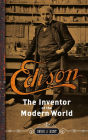 Edison: The Inventor of the Modern World