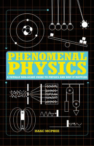 Title: Phenomenal Physics, Author: Quid Publishing