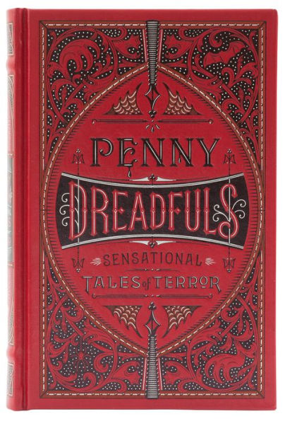 Penny Dreadfuls (Barnes & Noble Collectible Editions): Sensational Tales of Terror