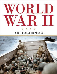 Title: World War II: What Really Happened, Author: Alan Axelrod