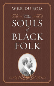 Title: The Souls of Black Folk, Author: W. E. B. Du Bois