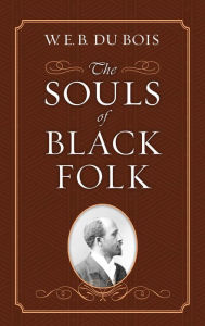 Title: The Souls of Black Folk, Author: W. E. B. Du Bois