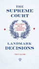 The Supreme Court: Landmark Decisions: 20 Cases that Changed America