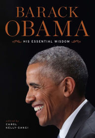 Title: Barack Obama: His Essential Wisdom, Author: Carol Kelly-Gangi