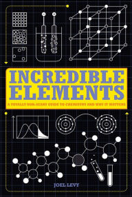 Title: Incredible Elements, Author: Joel Levy