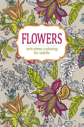 Flowers: Anti-Stress Coloring for Adults