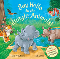 Title: Say Hello to the Jungle Animals, Author: Ian Whybrow