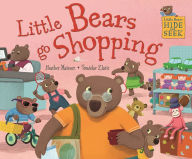 Title: Little Bears Hide and Seek: Little Bears Go Shopping, Author: Heather Maisner