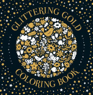 Title: Glittering Gold Coloring Book, Author: Michael O'Mara Books