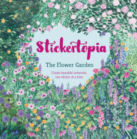 Title: Stickertopia: The Flower Garden, Author: Angela McKay