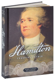 Title: Hamilton: Founding Father, Author: Marie Raphael