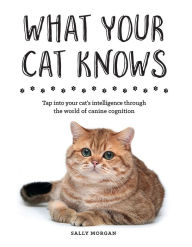 Title: What Your Cat Knows, Author: Sally Morgan