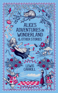 Title: Alice's Adventures in Wonderland & Other Stories (Barnes & Noble Collectible Editions), Author: Lewis Carroll