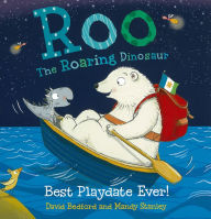 Title: Roo the Roaring Dinosaur: Best Playdate Ever!, Author: David Bedford