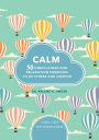 Calm: 50 Mindfulness and Relaxation Exercises to De-Stress and Unwind