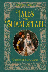 Title: Tales from Shakespeare: Illustrated Edition, Author: Charles Lamb