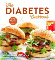 Title: The Diabetes Cookbook: 300 Recipes for Any Occasion, Author: Gretchen Scalpi