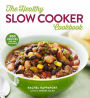 The Healthy Slow Cooker Cookbook: 300 Recipes for Any Occasion