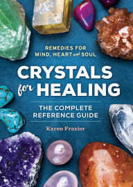 Title: Crystals for Healing: The Complete Reference Guide, Author: Karen Frazier