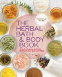 The Herbal Bath & Body Book: Create Custom Natural Products for Hair and Skin