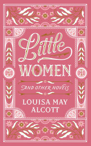 Title: Little Women and Other Novels (Barnes & Noble Collectible Editions), Author: Louisa May Alcott