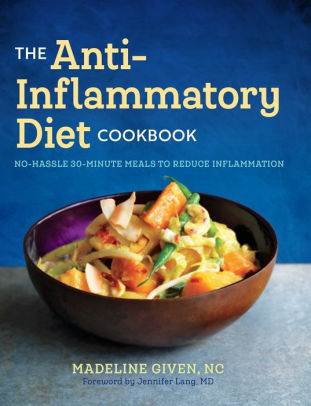 The Anti-Inflammatory Diet Cookbook: No-Hassle 30-Minute Meals to Reduce Inflammation