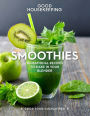 Good Housekeeping Smoothies: Sensational Recipes to Make in Your Blender