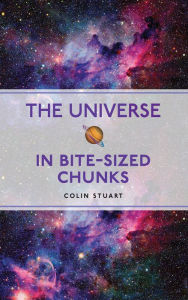 Title: Universe in Bite-Sized Chunks, Author: Colin Stuart