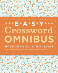 Title: Easy Crossword Omnibus: More than 250 Fun Puzzles, Author: Patrick Blindauer