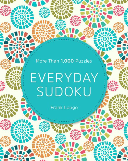 Everyday Sudoku: More Than 1,000 Puzzles by Frank Longo, Paperback ...