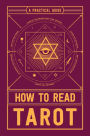 How to Read Tarot: A Practical Guide