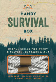 Title: The Handy Survival Box: Useful Skills for Every Situation, Indoors & Out, Author: Fall River Press