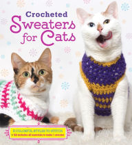 Title: Crocheted Sweaters for Cats, Author: Fall River Press