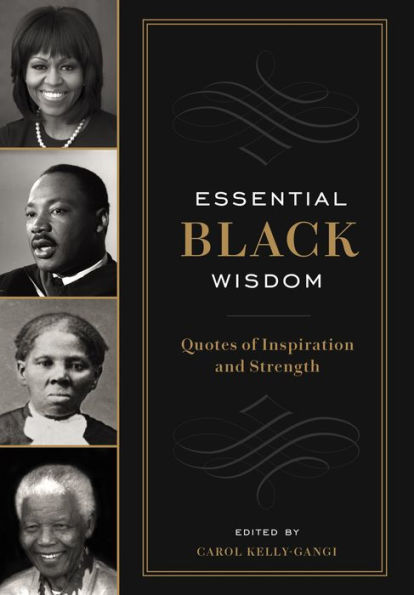 Essential Black Wisdom: Quotes of Inspiration and Strength