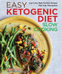 Easy Ketogenic Diet Slow Cooking: Low-Carb, High-Fat Keto Recipes That Cook Themselves