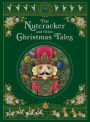 The Nutcracker and Other Christmas Tales (Barnes & Noble Collectible Editions)