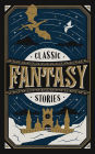 Classic Fantasy Stories (Barnes & Noble Collectible Editions)