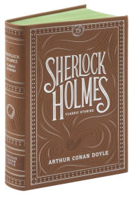 Title: Sherlock Holmes: Classic Stories (Barnes & Noble Collectible Editions), Author: Arthur Conan Doyle
