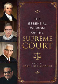 Title: The Essential Wisdom of the Supreme Court, Author: Carol Kelly-Gangi