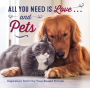 All You Need Is Love . . . and Pets: Inspiration from Our Four-Pawed Friends