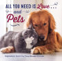 All You Need Is Love . . . and Pets: Inspiration from Our Four-Pawed Friends