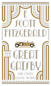 Download books from google ebooks The Great Gatsby and Other Classic Works by F. Scott Fitzgerald 9781435170513