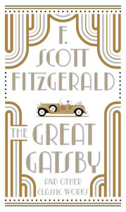 The Great Gatsby and Other Classic Works (Barnes & Noble Collectible Editions)