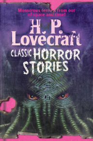 Title: H. P. Lovecraft: Classic Horror Stories, Author: H. P. Lovecraft
