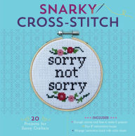 Title: Snarky Cross-Stitch: 20 Projects for Sassy Crafters, Author: Sterling Innovation