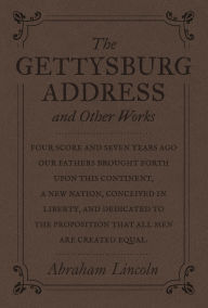 Title: The Gettysburg Address and Other Works, Author: Abraham Lincoln